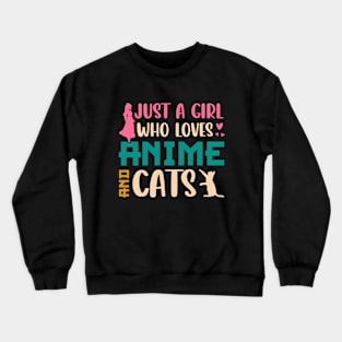 just a girl who loves anime cats t shirt Crewneck Sweatshirt